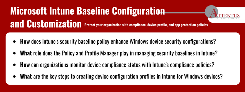 Key Takeaways:
How does Intune's security baseline policy enhance Windows device security configurations?
What role does the Policy and Profile Manager play in managing security baselines in Intune?
How can organizations monitor device compliance status with Intune's compliance policies?
What are the key steps to creating device configuration profiles in Intune for Windows devices?