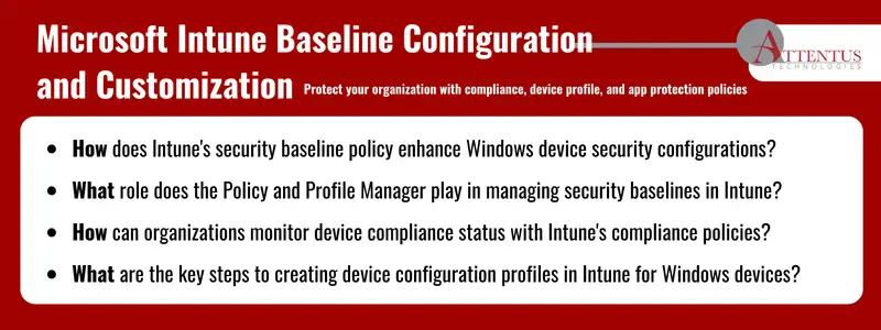Key Takeaways: How does Intune's security baseline policy enhance Windows device security configurations? What role does the Policy and Profile Manager play in managing security baselines in Intune? How can organizations monitor device compliance status with Intune's compliance policies? What are the key steps to creating device configuration profiles in Intune for Windows devices? 
