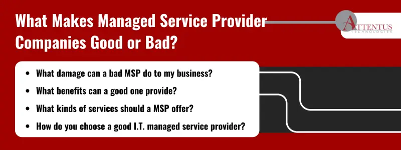 Key takeaways:
What damage can a bad MSP do to my business?
What benefits can a good one provide?
What kinds of services should a MSP offer?
How do you choose a good I.T. managed service provider?