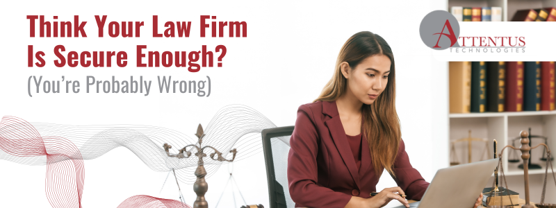 Think Your Law Firm Is Secure Enough? Here’s What You Might Be Overlooking Key Takeaways: Why is your law firm a prime target for hackers? What are the top cybersecurity threats for law firms in 2026 and beyond? Are you underestimating your cyber-readiness? How can you evaluate your current risk and improve your security posture?