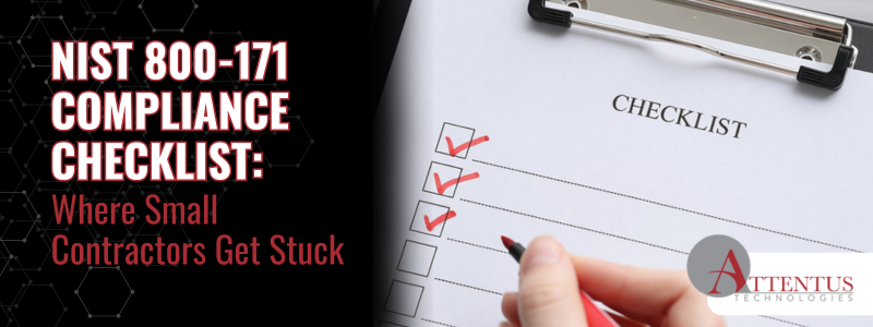 NIST 800-171 compliance checklist highlighting where small contractors get stuck