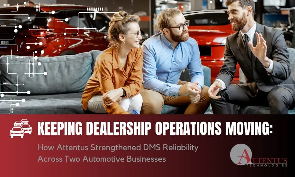 Salesperson meeting with customers at a dealership, with the Attentus case study title “Keeping Dealership Operations Moving” about DMS reliability.